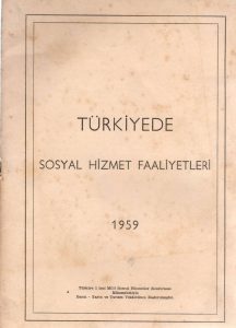Turgay Çavuşoğlu tarafından 1959 yılında “TÜRKİYEDE SOSYAL HİZMET FAALİYETLERİ”